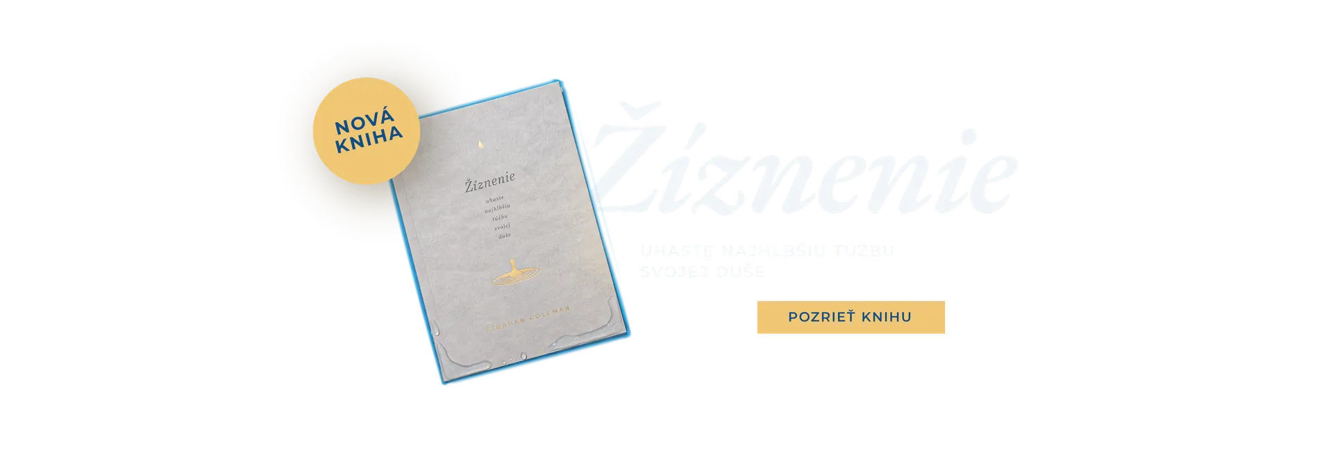 Nová kniha Žíznenie — Uhaste najhlbšiu túžbu svojej duše. Strahan Coleman. Pozrieť knihu.