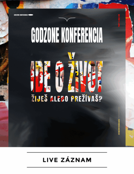 Godzone konferencia 2025 | IDE O ŽIVOT - digitálny záznam